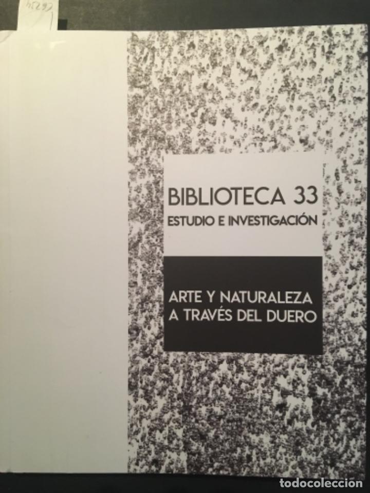 Libros de segunda mano: BIBLIOTECA 33, ESTUDIO E INVESTIGACION, ARTE Y NATURALEZA A TRAVES DEL DUERO