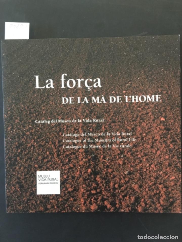 Libros de segunda mano: LA FOR&Ccedil;A DE LA MA DE L&acute;HOME, MUSEU VIDA RURAL