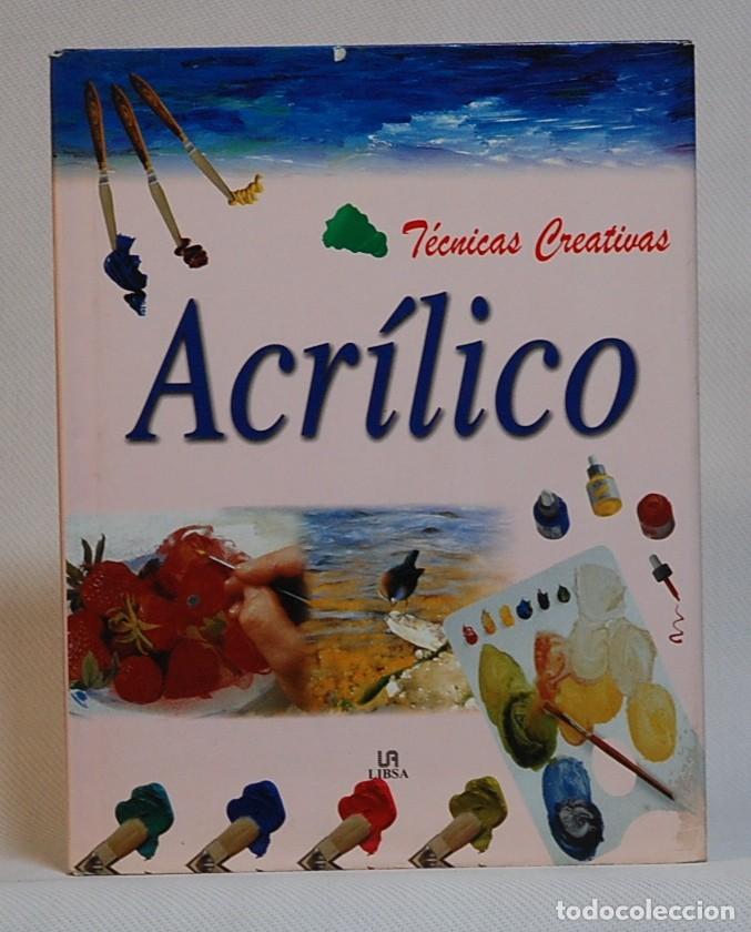 Libros de segunda mano: T&eacute;cnicas creativas. Acr&iacute;lico. Editorial Libsa. 2001 - Foto 1