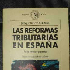 Libros de segunda mano: LAS REFORMAS TRIBUTARIAS EN ESPAÑA ( TEORIA, HISTORIA Y PROPUESTAS ) ENRIQUE FUENTES QUINTANA ). Lote 321645388