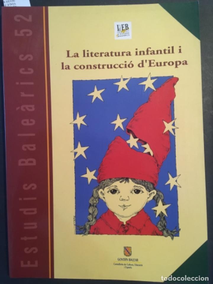 Libros de segunda mano: LA LITERATURA INFANTIL I LA CONSTRUCCIO D&acute;EUROPA, ESTUDIS BALEARICS 52