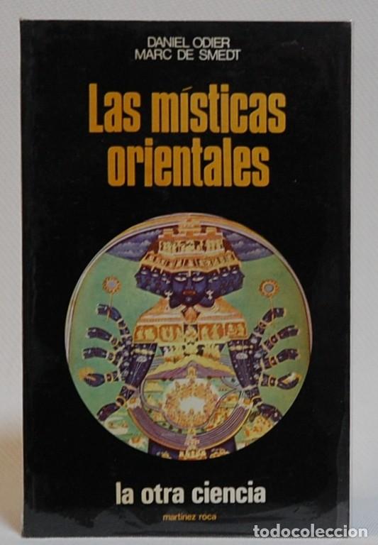 Libros de segunda mano: Daniel Odier Mar de Smedt. Las Misticas Orientales. Ediciones Martinez Roca. 1972. - Foto 1