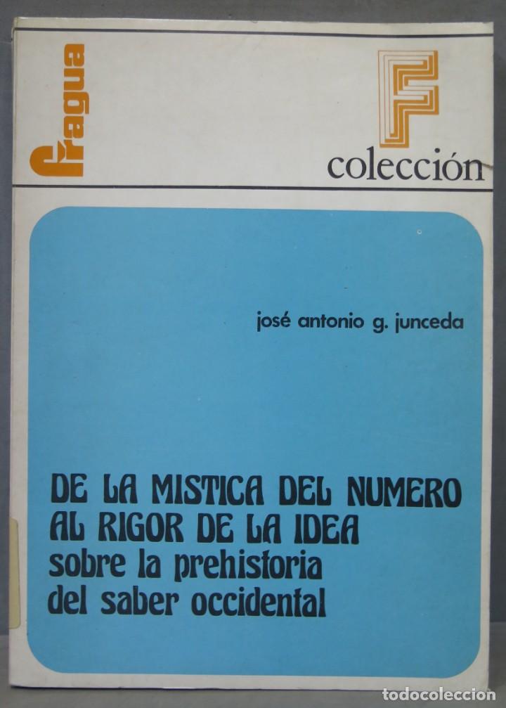 Libros de segunda mano: De la m&iacute;stica del n&uacute;mero al rigor de la idea. J. Antonio G. Junceda - Foto 1