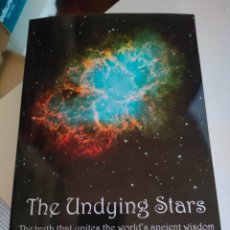 Libros de segunda mano: THE UNDYING STARS: THE TRUTH THAT UNITES THE WORLD'S ANCIENT WISDOM AND THE CONSPIRACY TO KEEP IT FR