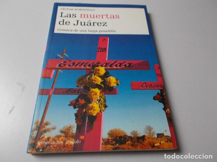 Libros de segunda mano: LAS MUERTAS DE JU&Aacute;REZ V&iacute;ctor Ronquillo - Foto 1