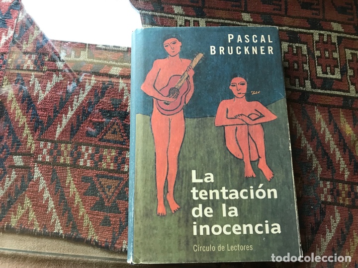 Libros de segunda mano: La tentaci&oacute;n de la inocencia. Pascal Bruckner. C&iacute;rculo de lectores - Foto 1