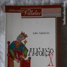 Libros de segunda mano: ALFONSO X EL SABIO JULIO VALDEON BARUQUE COLECCION VILLALAR JCYL SEVER CUESTA 1986. Lote 322162018