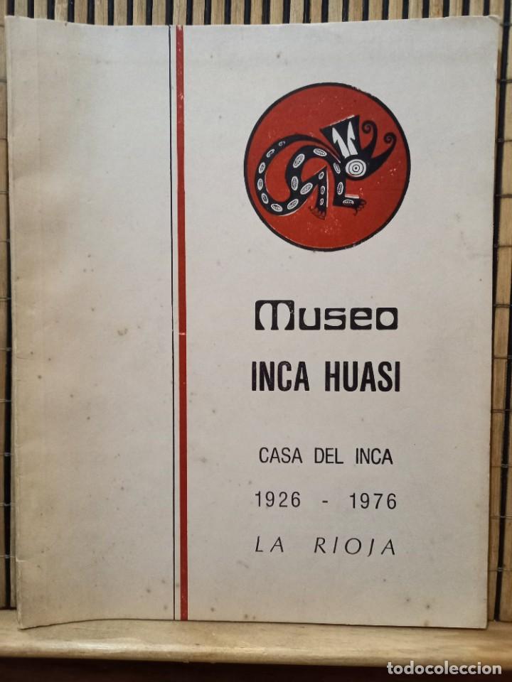 Gebrauchte B&uuml;cher: Museo Inca Huasi - Casa del Inca / La Rioja 1926-1976 / Cuadernos de Cultura N&deg; 4