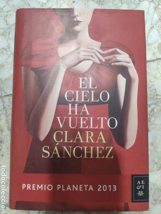 Libros de segunda mano: EL CIELO HA VUELTO. CLARA SANCHEZ - Foto 1