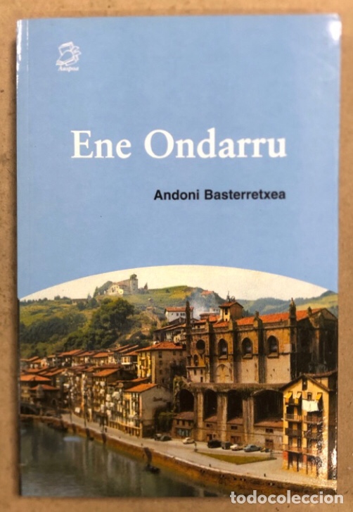 Libros de segunda mano: ENE ONDARRU. ANDONI BASTERRETXEA. AUSPOA LIBURUTEGIA 2000. EUSKARAZ. - Foto 1