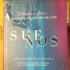 Libros de segunda mano: GRAN ENCICLOPEDIA DE LOS SUEÑOS. PAMELA BALL. 1ª EDICIÓN CÍRCULO DE LECTORES 2004. Lote 322379778