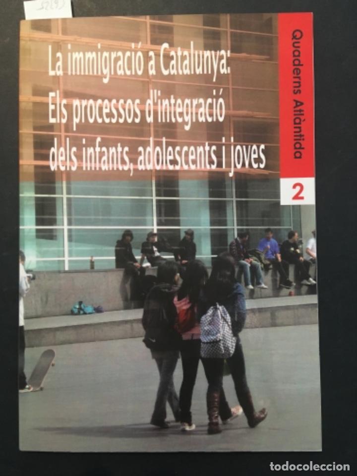 Libros de segunda mano: LA INMIGRACIO A CATALUNYA: ELS PROCESSOS D&acute;INTEGRACIO DELS INFANTS, ADOLESCENTS I JOVES