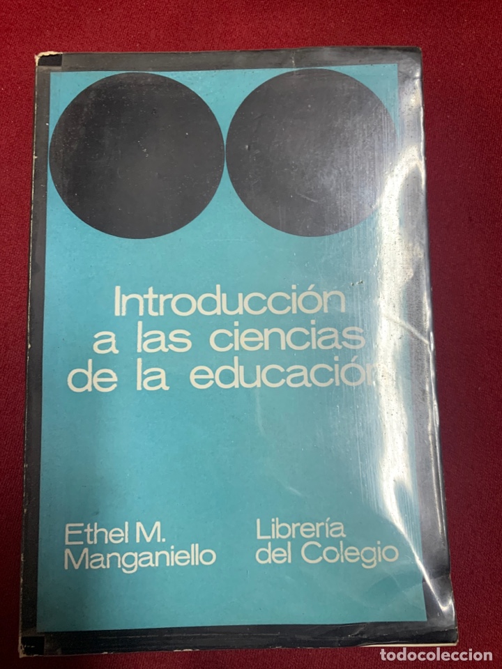 Libros de segunda mano: Introducci&oacute;n a las ciencias de la educaci&oacute;n. Ethel M. Manganiello. - Foto 1
