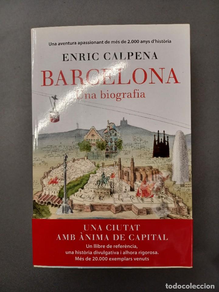 Libros de segunda mano: CALPENA, ENRIC. BARCELONA. UNA BIOGRAFIA - Foto 1