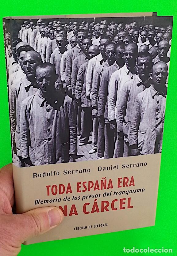 Libros de segunda mano: Toda Espa&ntilde;a era una c&aacute;rcel - Rodolfo Serrano y Daniel Serrano - Foto 7