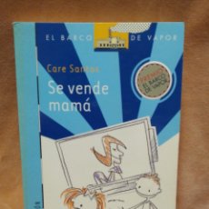 Libros de segunda mano: SE VENDE MAMÁ - CARE SANTOS - EL BARCO DE VAPOR - SM. Lote 322493478