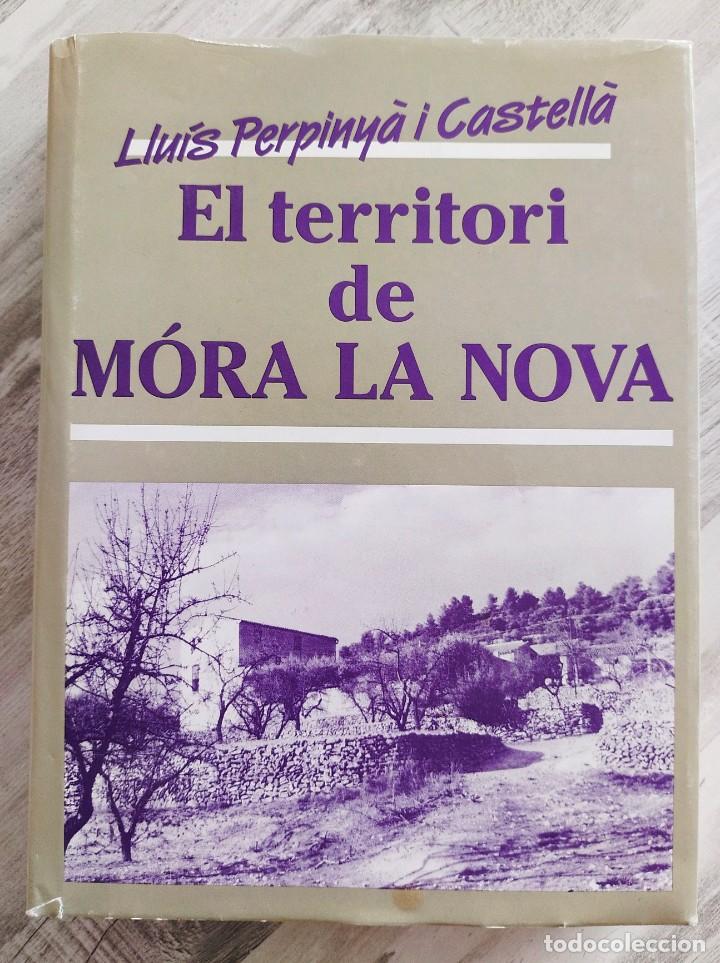 Libros de segunda mano: EL TERRITORI DE M&Oacute;RA LA NOVA - LLU&Iacute;S PERPINY&Agrave; I CASTELL&Agrave; (1989) - Foto 1