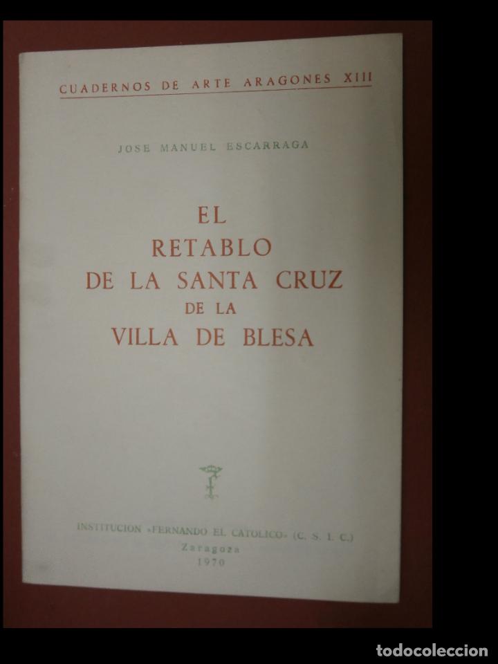 Libri di seconda mano: El retablo de la Santa Cruz de la Villa de Blesa. Jose Manuel Escarraga
