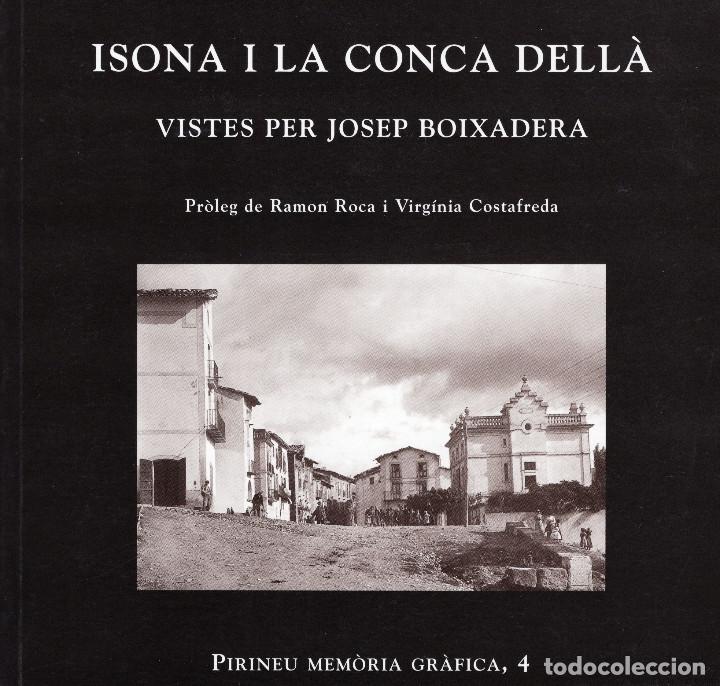 Libros de segunda mano: ISONA I LA CONCA DELL&Agrave; - VISTES PER JOSEP BOIXADERA - Foto 1
