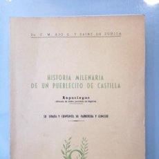 Libros de segunda mano: HISTORIA MILENARIA DE UN PUEBLECITO DE CASTILLA. RAPARIEGOS. C.M. AJO G. Y SAINZ DE ZUÑIGA. 1956.. Lote 322862728