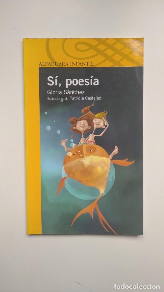 Libros de segunda mano: S&iacute;, Poes&iacute;a - Gloria S&aacute;nchez - Alfaguara, 2005 - Foto 1
