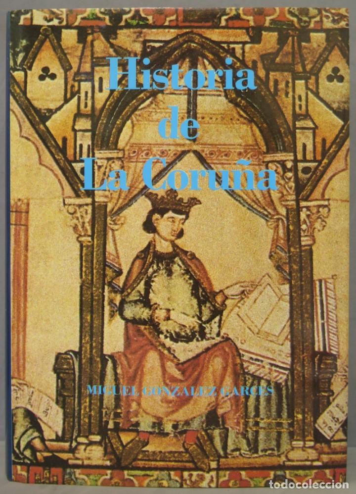 Libros de segunda mano: HISTORIA DE LA CORU&Ntilde;A. MIGUEL GONZALEZ GARCES - Foto 1