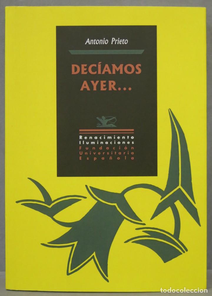 Libros de segunda mano: DEC&Iacute;AMOS AYER... ANTONIO PRIETO - Foto 1