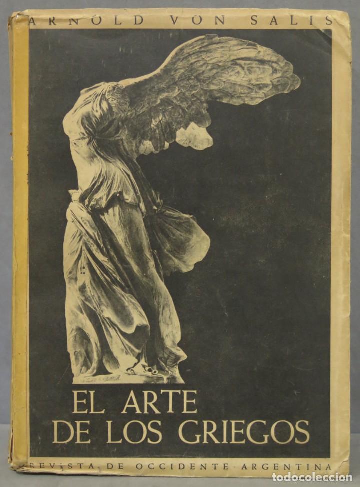 Libros de segunda mano: EL ARTE DE LOS GRIEGOS. ARNOLD VON SALIS - Foto 1