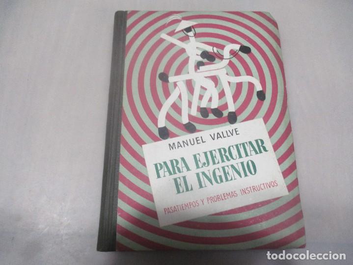 Libros de segunda mano: MANUEL VALLVE Para ejercitar el ingenio Pasatiempos y problemas instructivos W11301 - Foto 1