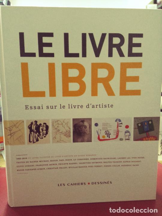 Libri di seconda mano: Le livre libre. Essai sur le livre d'artiste