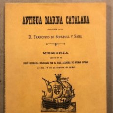 Libros de segunda mano: ANTIGUA MARINA CATALANA. FRANCISCO DE BOFARULL Y SANS. FACSÍMIL DE LA OBRA DE 1898.