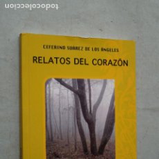 Libros de segunda mano: RELATOS DEL CORAZON. CEFERINO SUAREZ DE LOS ANGELES