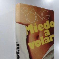 Libros de segunda mano: MIEDO A VOLAR JONG, ERICA. Lote 323611983