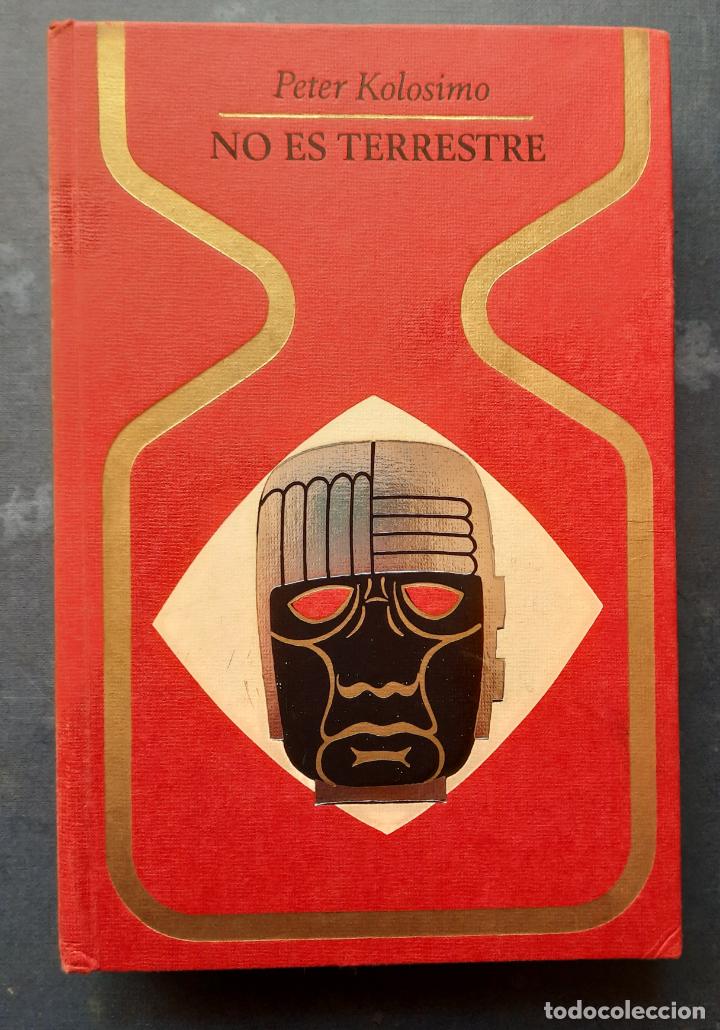 Libros de segunda mano: NO ES TERRESTRE (OTROS MUNDOS) PETER KOLOSIMO 1974. - Foto 1