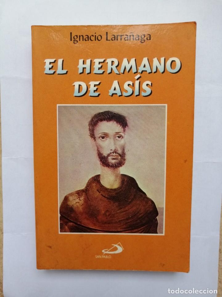 Libros de segunda mano: El hermano de Asis. Ignacio Larra&ntilde;aga. Libro - Foto 1