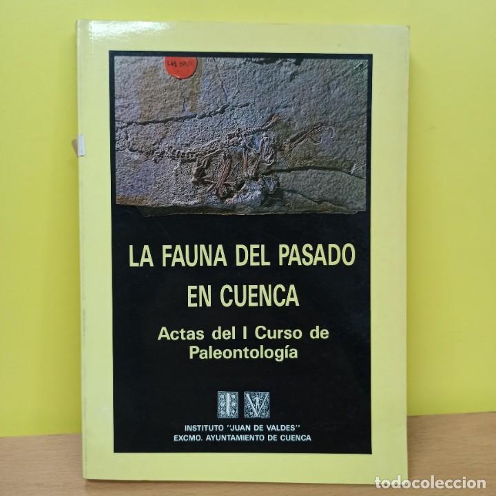 Libros de segunda mano: LIBRO - LA FAUNA DEL PASADO EN CUENCA - ACTAS DEL I CURSO DE PALEONTOLOGIA - Foto 1