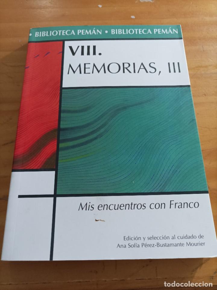 Second hand books: BIBLIOTECA PEMAN VIII,MEMORIAS III.MIS ENCUENTROS CON FRANCO,2006,221 P&Aacute;GINAS.