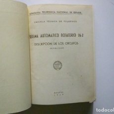 Libros de segunda mano: SISTEMA AUTOMATICO ROTATORIO 7A 2 POCO USO DESCRIPCION DE LOS CIRCUITOS TELEFONICA 1969