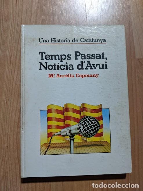 Libros de segunda mano: TEMPS PASSAT, NOT&Iacute;CIA DAVUI. MARIA AUR&Egrave;LIA CAPMANY - Foto 1