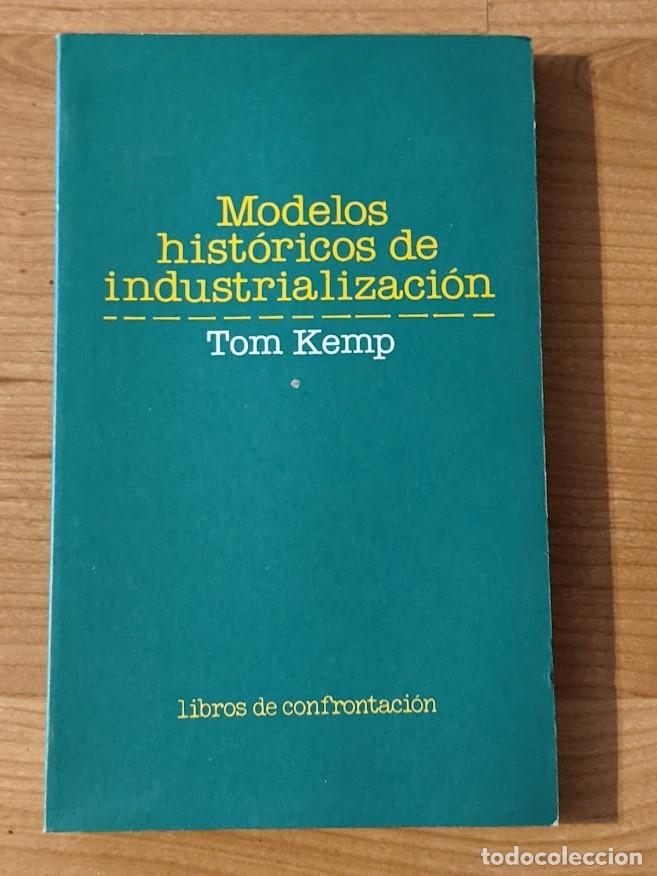 Libros de segunda mano: MODELOS HIST&Oacute;RICOS DE INDUSTRIALIZACI&Oacute;N. TOM KEMP - Foto 1