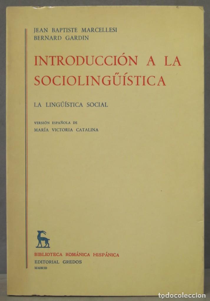 Second hand books: INTRODUCCION A LA SOCIOLINGUISTICA. JEAN BABTISTE MARCELLESI BERNARD GARIN