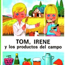Libros de segunda mano: GERARD Y ALAIN GRÉE : TOM E IRENE Y LOS PRODUCTOS DEL CAMPO. Lote 324449743