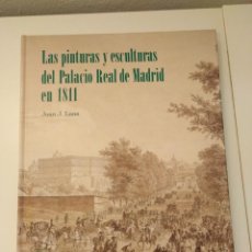 Livres d'occasion: LAS PINTURAS Y ESCULTURAS DEL PALACIO REAL DE MADRID EN 1811 JUAN J.LUNA FUNDACIÓN RICH. Lote 324467138