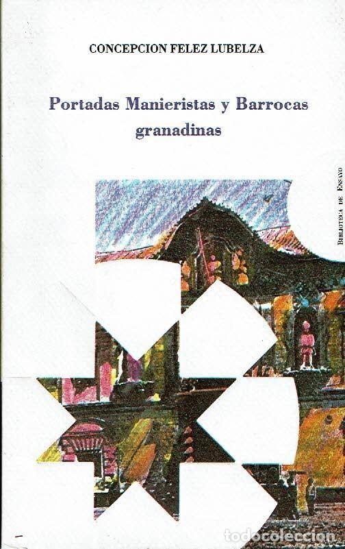 Libros de segunda mano: PORTADAS MANIERISTAS Y BARROCAS GRANADINAS. FELEZ LUBELZA, CONCEPCION TLGR-017