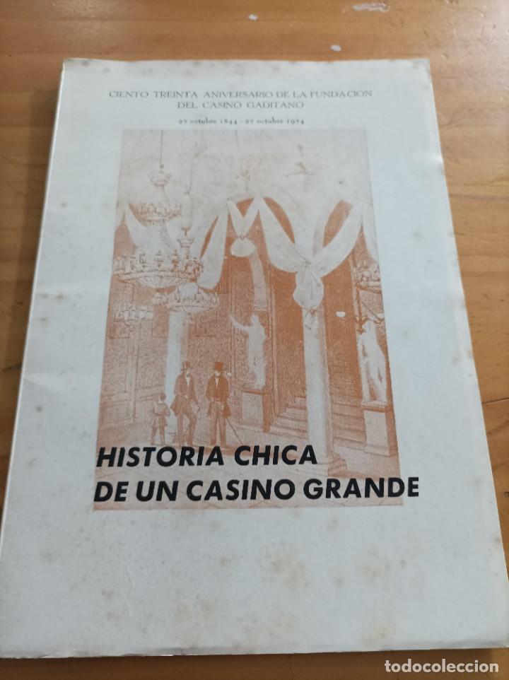 Second hand books: HISTORIA CHICA DE UN CASINO GRANDE.CIENTO TREINTA ANIVERSARIO DE LA FUNDACI&Oacute;N DEL CASINO GADITANOS.
