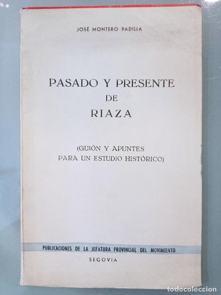 Libros de segunda mano: PASADO Y PRESENTE DE RIAZA. JOS&Eacute; MONTERO PADILLA. 1963. DEDICATORIA DEL AUTOR. - Foto 1