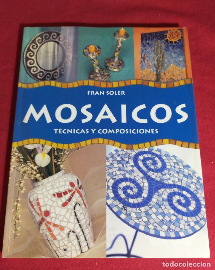 Libros de segunda mano: MOSAICOS, T&Eacute;CNICAS Y COMPOSICIONES - Foto 1