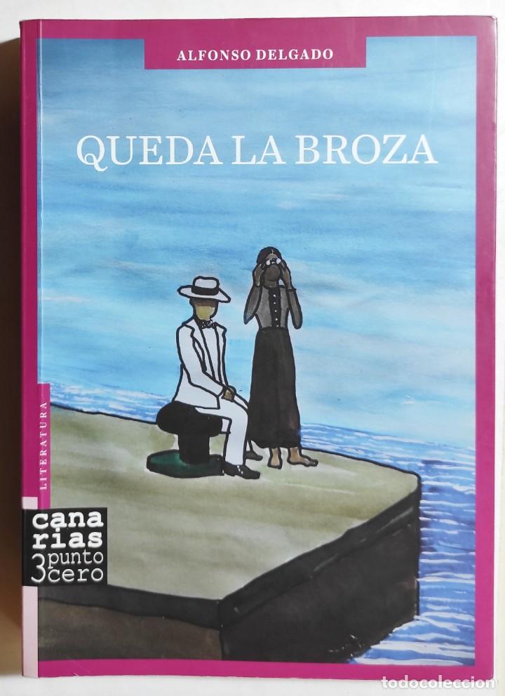 Libros de segunda mano: ALFONSO DELGADO. QUEDA LA BROZA. 2018. CANARIAS. - Foto 1