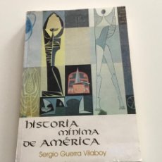 Libros de segunda mano: HISTORIA MÍNIMA DE AMERICA. SERGIO GUERRA VILOBOY. PUEBLOS Y EDUCACION. Lote 325140523