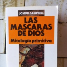 Libros de segunda mano: LAS MÁSCARAS DE DIOS: MITOLOGÍA PRIMITIVA. TOMO I - JOSEPH CAMPBELL - ED. ALIANZA - 1991. Lote 325386208